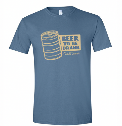 Beer To Be Drank T-Shirt