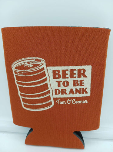 Beer To Be Drank - Koozie (TX Colors)