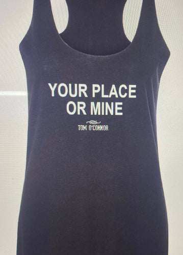 Your Place or Mine - Tank Top